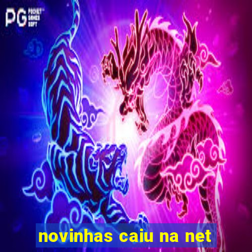 novinhas caiu na net